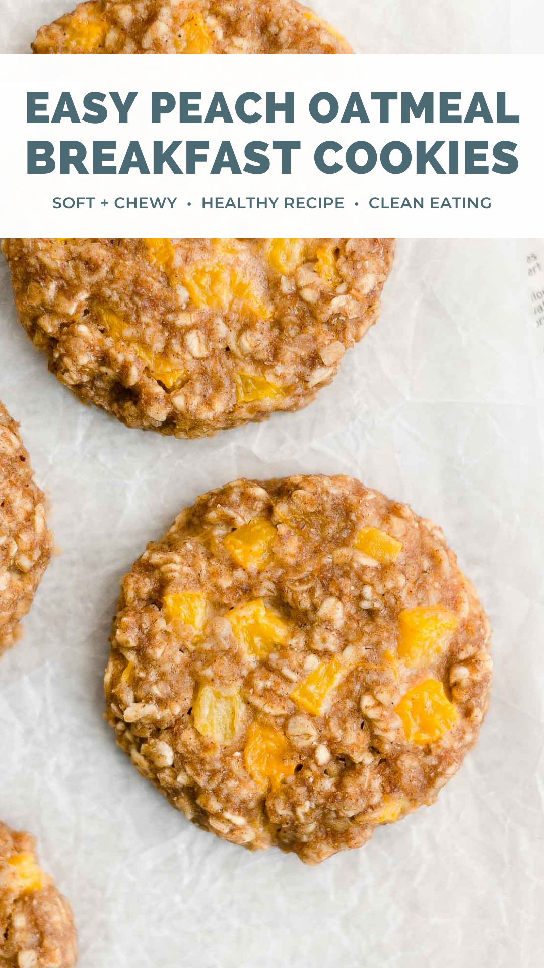 the best healthy peach oatmeal breakfast cookies – easy fruit and oat breakfast cookie recipe – soft, chewy, low calorie, low fat, dairy free, and clean eating with whole wheat and gluten free options – made with oats, spices, pure maple syrup, fresh peaches or canned peaches, and no refined sugar